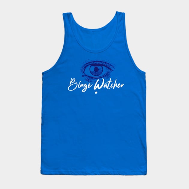 Binge Watcher with EYE Graphic Tank Top by graphicsavage